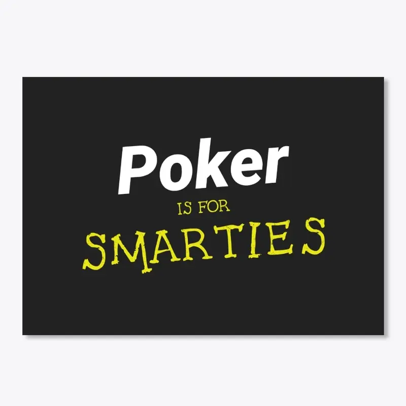 Poker is for Smarties